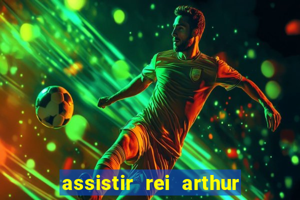 assistir rei arthur (2004 mega filmes)